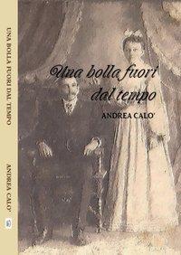 Una Bolla Fuori Dal Tempo, Andrea  Calo książka audio. ISDN40209319