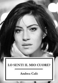 Lo Senti Il Mio Cuore?, Andrea  Calo аудиокнига. ISDN40209335