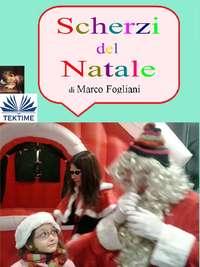 Scherzi Del Natale, Marco  Fogliani аудиокнига. ISDN40209407