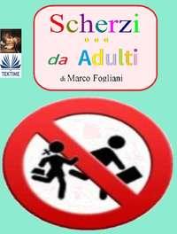 Scherzi Da Adulti, Marco  Fogliani książka audio. ISDN40209423