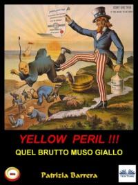 Yellow Peril: Quel Brutto Muso Giallo, Patrizia  Barrera audiobook. ISDN40209479