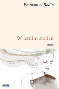W Letnim Słońcu, Emmanuel  Bodin książka audio. ISDN40209583