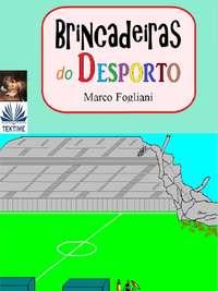 Brincadeiras Do Desporto, Marco  Fogliani książka audio. ISDN40209607
