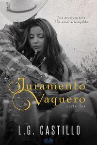 Juramento Vaquero: Parte Dos, L.G.  Castillo książka audio. ISDN40210159