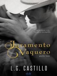 Juramento Vaquero: Parte Tres, L.G.  Castillo audiobook. ISDN40210167