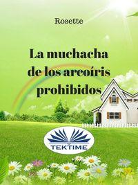 La Muchacha De Los Arcoíris Prohibidos,  książka audio. ISDN40210319