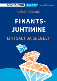 Finantsjuhtimine lihtsalt ja selgelt - Krista Teearu