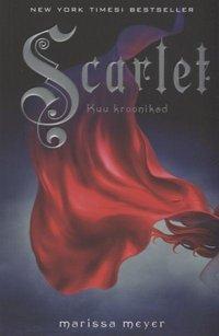 Kuu kroonikad 2: Scarlet - Marissa Meyer