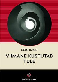 Viimane kustutab tule - Rein Raud