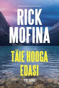 Täie hooga edasi. Teine raamat - Rick Mofina