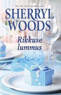 Rikkuse lummus. Esimene raamat - Sherryl Woods