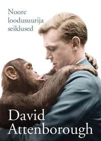 Noore loodusuurija seiklused - David Attenborough