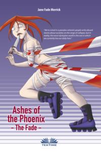 Ashes Of The Phoenix, Jane Fade  Merrick audiobook. ISDN40850077