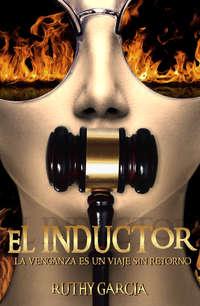 El Inductor, Ruthy  Garcia аудиокнига. ISDN40850173