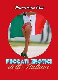 Peccati Erotici Delle Italiane, Volume I, Giovanna  Esse audiobook. ISDN40850477