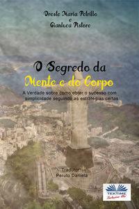 O Segredo Da Mente E Do Corpo, Gianluca  Pistore książka audio. ISDN40850533