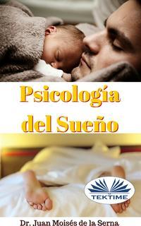 Psicología Del Sueño, Juan Moises De La Serna Hörbuch. ISDN40850565