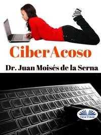 Ciberacoso, Juan Moises De La Serna аудиокнига. ISDN40850717