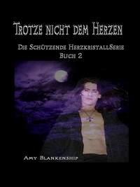 Trotze Nicht Dem Herzen, Amy Blankenship książka audio. ISDN40850805