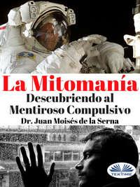 La Mitomanía, Juan Moises De La Serna audiobook. ISDN40850845