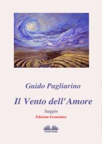 Il Vento DellAmore - Saggio, Guido Pagliarino аудиокнига. ISDN40850917