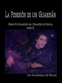 La Posesión De Un Guardián, Amy Blankenship książka audio. ISDN40850949