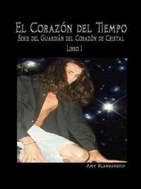 El Corazón Del Tiempo, Amy Blankenship audiobook. ISDN40850957