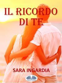 Il Ricordo Di Te,  audiobook. ISDN40851501