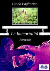 Le Immortalità, Guido Pagliarino książka audio. ISDN40851573