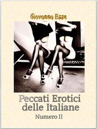 Peccati Erotici Delle Italiane 2, Giovanna  Esse аудиокнига. ISDN40851653