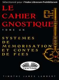 Le Cahier Gnostique : Tome Un,  Hörbuch. ISDN40851693