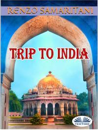 Trip To India - Renzo Samaritani