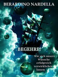 Begehre!, Берардино Нарделла Hörbuch. ISDN40851909