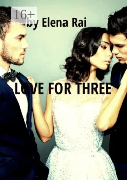 Love for Three - Elena Rai