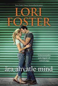 Ära ahvatle mind - Lori Foster