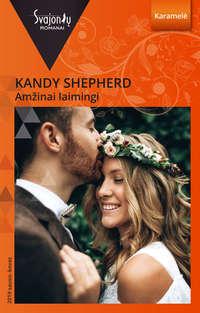 Amžinai laimingi - Kandy Shepherd