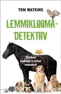 Lemmikloomadetektiiv - Tom Watkins