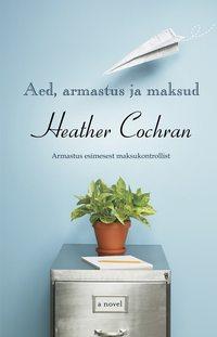 Aed, armastus ja maksud, Heather Cochran audiobook. ISDN42038327