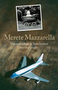 Vanaemadest ja lastelastest - Marete Mazzarella