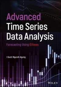 Advanced Time Series Data Analysis. Forecasting Using EViews - Collection