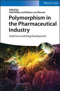 Polymorphism in the Pharmaceutical Industry. Solid Form and Drug Development - Rolf Hilfiker