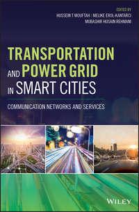 Transportation and Power Grid in Smart Cities. Communication Networks and Services, Melike  Erol-Kantarci аудиокнига. ISDN42165931