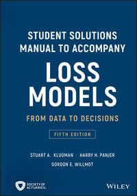 Student Solutions Manual to Accompany Loss Models. From Data to Decisions - Gordon Willmot