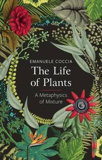 The Life of Plants. A Metaphysics of Mixture,  audiobook. ISDN42166379
