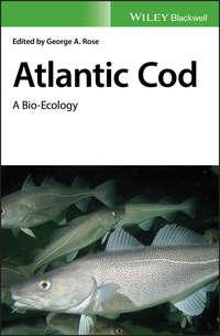Atlantic Cod. A Bio-Ecology - George Rose