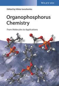 Organophosphorus Chemistry. From Molecules to Applications,  аудиокнига. ISDN42166475