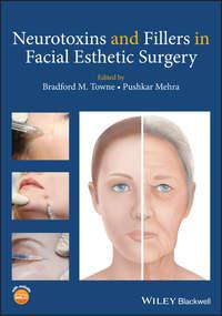 Neurotoxins and Fillers in Facial Esthetic Surgery, Pushkar  Mehra аудиокнига. ISDN42166507