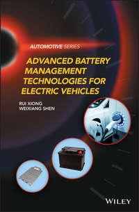 Advanced Battery Management Technologies for Electric Vehicles - Rui Xiong