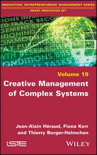 Creative Management of Complex Systems, Thierry  Burger-Helmchen audiobook. ISDN42166603
