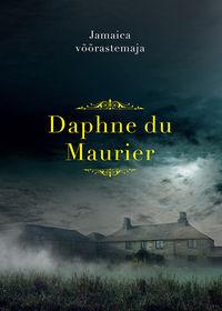 Jamaica võõrastemaja - Daphne Maurier